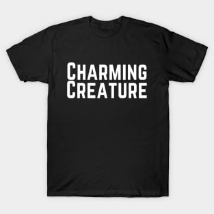 Charming Creature Lovely Motivation Inspiration Cute Good Personality Typographic Slogans Lines Man’s & Woman’s T-Shirt